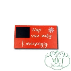 Egyedi karácsonyi visszaszámlálós fa záblácska; kiegészítője lehet karácsonyi/ünnepi asztaldísznek; koszorúnak; ajtó kopogtatónak; egyéb dekorációs termékeknek. Felhasználhatod akár hűtőmágnes készítéséhez is.