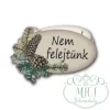 Egyedi fa tábla; kiegészítője lehet sírdisznek; koszorúnak; egyéb kegyeleti termékeknek.