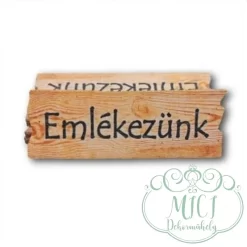 Egyedi fa tábla; kiegészítője lehet sírdisznek; koszorúnak; egyéb kegyeleti termékeknek.